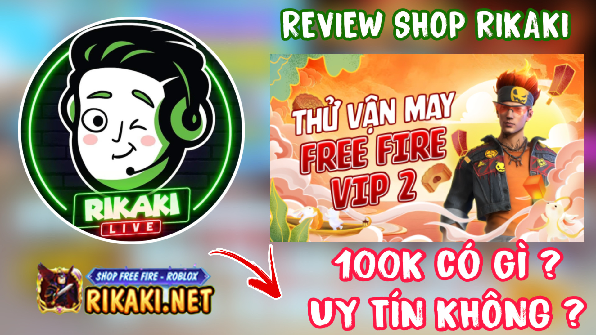 Review Mua Acc Free Fire Shop Rikaki Live Có Gì ? Mua Acc Free Fire 100K Shop Rikaki Có Uy Tín Không ?