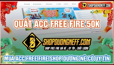 Quất Acc Free Fire 50K Shop Dương Nè Liệu Có Gì Chơi ? Mua Acc Free Fire Shop Dương Nè Có Uy Tín !?!